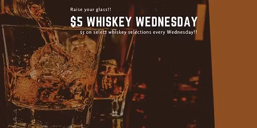 $5 Whiskey Wednesday