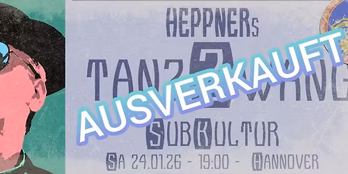Heppners TanzZwang - Live in Hannover - WarmUp Set mit Muto & Aftershowparty mit Kai Hawaii