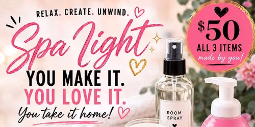 Spa Night~ Make Candles, Foaming Hand Soap, & Room Spray
