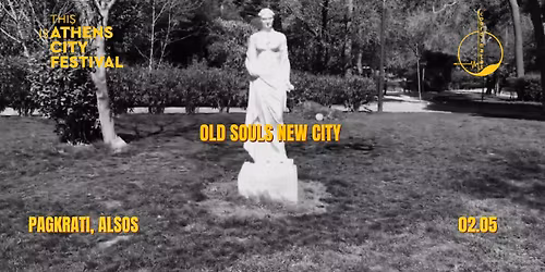 COORDINATAS: OLD SOULS, NEW CITY \u2014 Open Air @ Alsos Pagkratiou