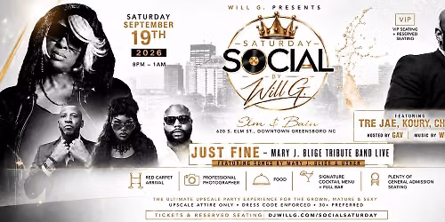 SATURDAY SOCIAL BY WILL G. \/\/ JUST FINE-MARY J TRIBUTE BAND LIVE \/\/ SATURDAY NIGHT 9\/19\/2026