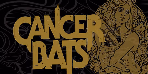 Cancer Bats w\/ Anciients, Teeth, Chastity