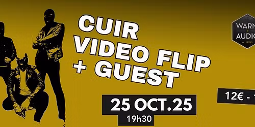 \u26a1 CUIR + VIDEOFLIP + GUEST \u26a1