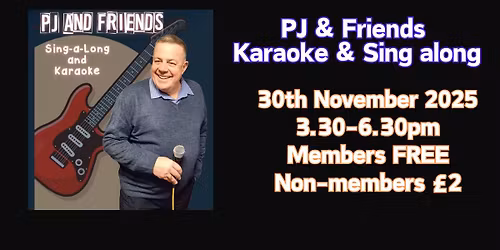 PJ is back with friends so you can sing your heart out. Come and join the fun! Members FREE, Non-mem