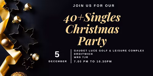 40+ Singles Christmas Party - Gaudet Luce. Droitwich