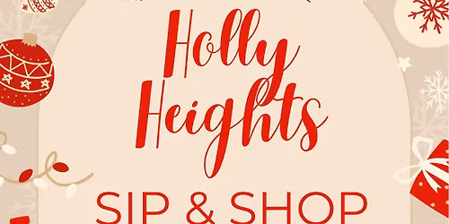 Holly Heights Sip & Shop