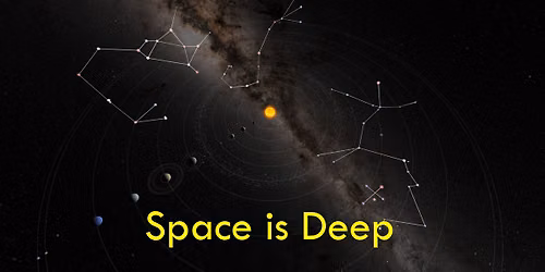 Space is Deep (members meeting)