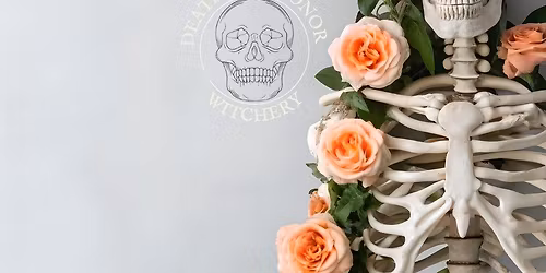 Deathcraft: Working with Sacred Remains & the Energy of the Departed