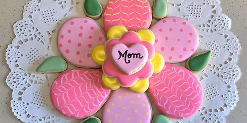 Mother's Day Cookie Decorating with Michelle