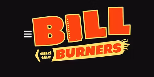 Bill and the Burners