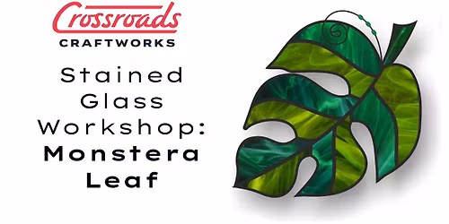 Stained Glass Workshop: Monstera Leaf