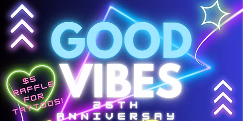 Good Vibes 26th anniversary Party