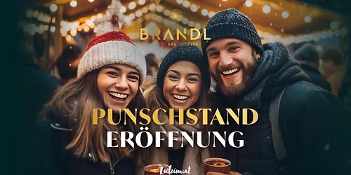 \u2728\ud83c\udf84BRANDL Punschstand-Er\u00f6ffnung\ud83c\udf77\u2728