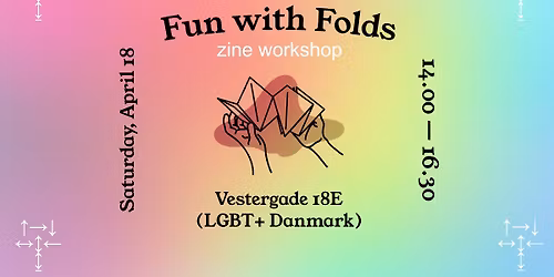 FUN WITH FOLDS: Zine Workshop @ LGBT+ Danmark