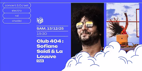 CLUB 404 : SOFIANE SAIDI + LA LOUUVE