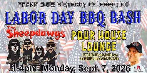 LABOR DAY BBQ \/ SHEEPDAWGS \/ CHEF PARIS \/ POUR HOUSE LOUNGE - MON (LABOR DAY) SEPT 7 2026