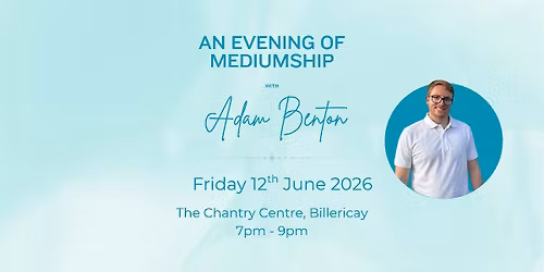 An Evening of Mediumship with Adam Benton