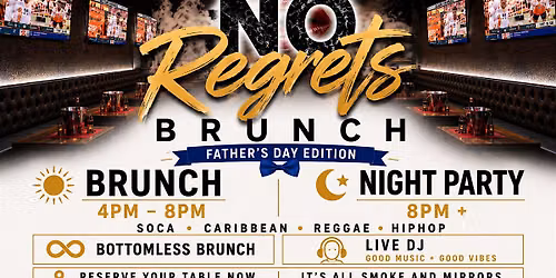 NO REGRETS BRUNCH  & NIGHT  PARTY AT SMOKE & MIRRORS