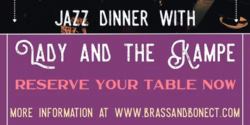 Jazz Dinner with Lady and The Kampe at Brass & Bone (5\/23)
