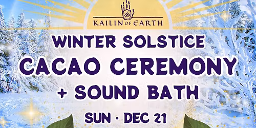Winter Solstice Cacao Ceremony + Sound Bath