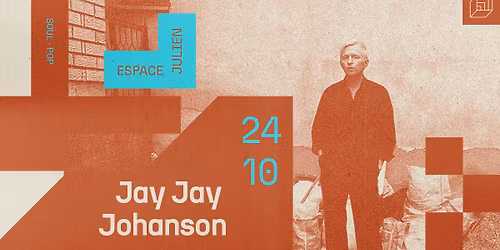 JAY-JAY JOHANSON + GEISTE [ESPACE JULIEN]