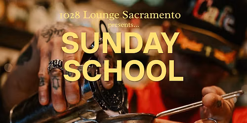1028 Lounge Sacramento Presents:\n"Sunday School"\nCocktail Making 101 - sponsored by MAKERS MARK