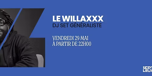 Sept Lieux : 7Club w\/ WILLAXXX