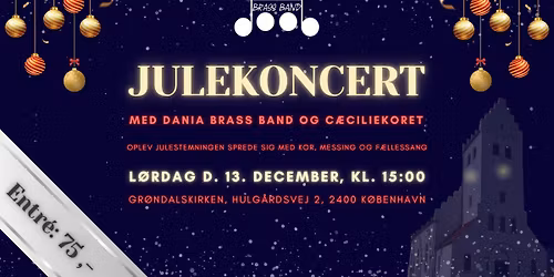 Julekoncert med Dania Brass Band og C\u00e6ciliekoret