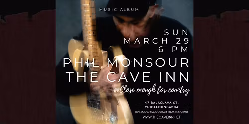 Phil Monsour at Close Enough For Country (Cave Inn)
