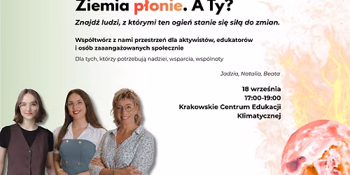 Ziemia p\u0142onie. A ty? Znajd\u017a ludzi, z kt\u00f3rymi ten ogie\u0144 stanie si\u0119 si\u0142\u0105 do zmian.