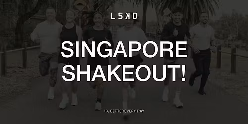 LSKD SINGAPORE SHAKEOUT RUN