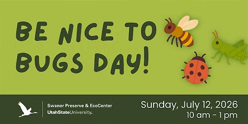 Be Nice to Bugs Day!