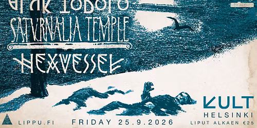 ALUK TODOLO (FR) + SATURNALIA TEMPLE (SE) + HEXVESSEL (FI)