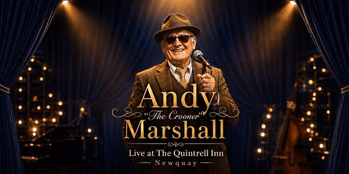 \ud83c\udfa4 Andy the Crooner Marshall \u2013 Live at The Quintrell Inn