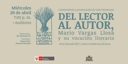 \u00abDel lector al autor: Mario Vargas Llosa y su vocaci\u00f3n literaria\u00bb: 29 de abril