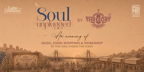 Soul Unplugged by Threeory Late Checkout at AKAN