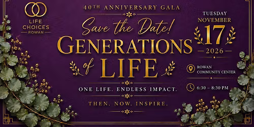 LIFE CHOICES Rowan 40th Anniversary Gala for Life