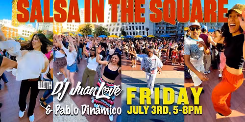 SALSA IN THE SQUARE with DJ JuanLove & Pablo Din\u00e1mico