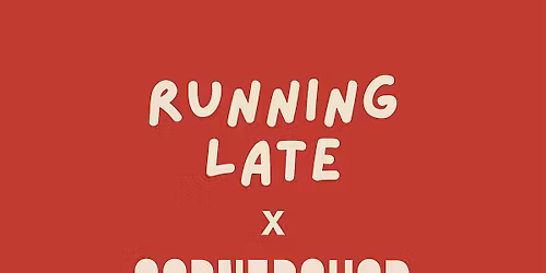 Running Late x Cornershop - Cupping Session