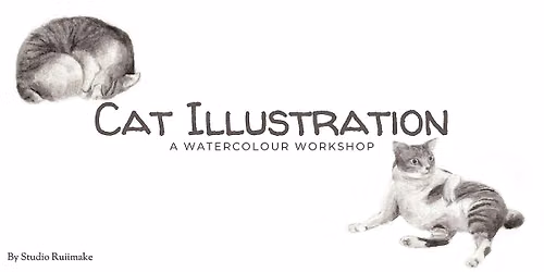 [Back by Popular Demand!] Cat Illustration: A Watercolour Workshop
