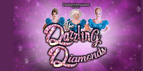 The Dazzling Diamonds: The Comedy Variety Drag Show