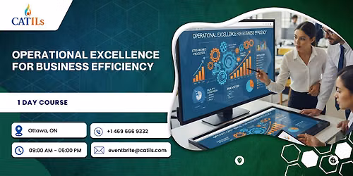 Operational Excellence for Business Efficiency \u2013 1 Day Course in Ottawa