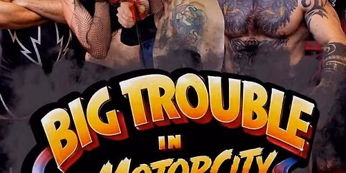 Grind Time Pro Wrestling Presented By: Big Trouble in Motor City