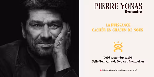 Rencontre avec Pierre Yonas " La puissance cach\u00e9e en chacun de nous" 