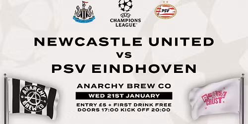 Newcastle United vs PSV Eindhoven Live Screening \/\/ Newcastle Anarchy Brew Co