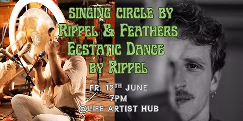 Ecstatic Dance & Cacao & Singing Concert (Rippel & Feathers)