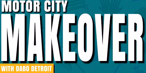 Motor City Makeover with DABO Detroit