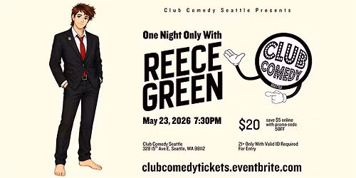 One Night Only With Reece Green at Club Comedy Seattle Saturday 5\/23 7:30PM