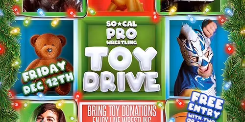 SoCal Pro Wrestling\u2019s Annual Toy Drive