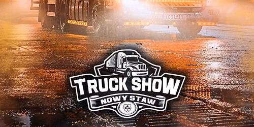 Truck Show Nowy Staw- 5-7.06.2026